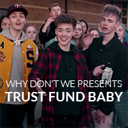 
												Trust Fund Baby - Why Don't We [Official Music Video]